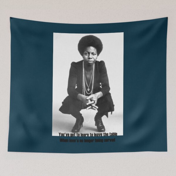 Item preview, Nina Simone Nina Simone You've got to learn to leave the table when love is no longer being served  designed and sold by Blxckisgolda.