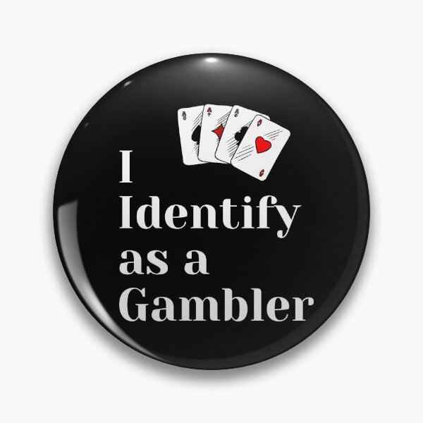 Item preview, I Identify As A Gambler designed and sold by SloganExpress.