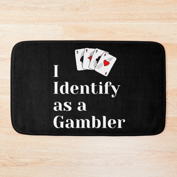 Item preview, I Identify As A Gambler designed and sold by SloganExpress.