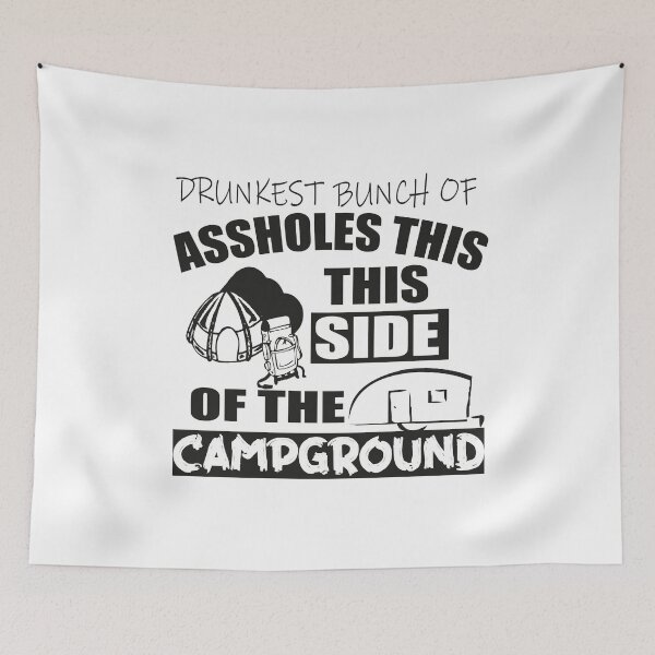 Item preview,  Drunkest Bunch of Assholes This Side of the Campground designed and sold by ilias13.