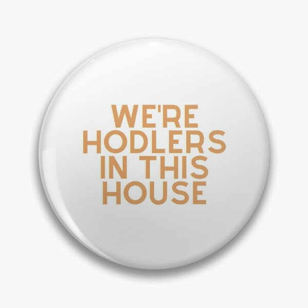Item preview, We're hodlers in this house.  designed and sold by willbiscool.