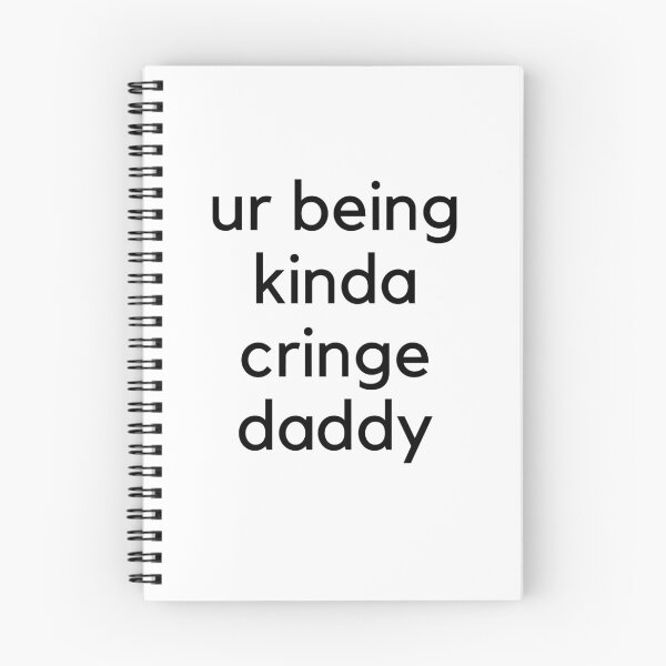 Item preview, ur being kinda cringe daddy designed and sold by willbiscool.
