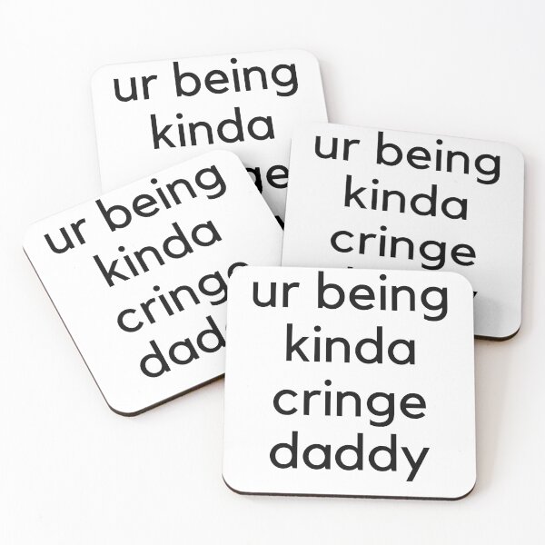 Item preview, ur being kinda cringe daddy designed and sold by willbiscool.