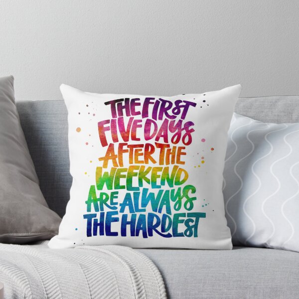 Item preview, The First Five Days After The Weekend Are Always The Hardest designed and sold by iPadLettering.