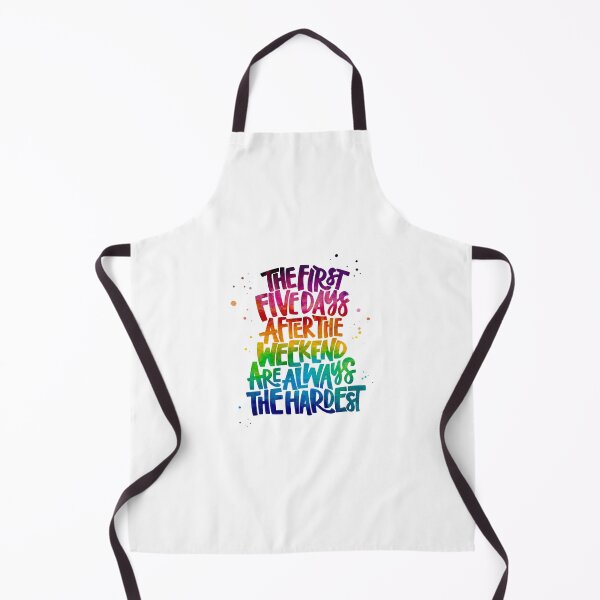 Item preview, The First Five Days After The Weekend Are Always The Hardest designed and sold by iPadLettering.