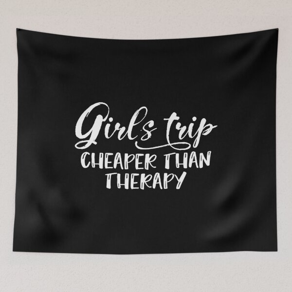 Item preview, Girls trip cheaper than therapy funny girls quotes designed and sold by ibrahim2022.