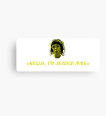 Hello, I'm Jessica Hyde. Canvas Print