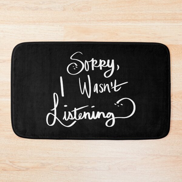 Item preview, Sorry I wasn’t listening designed and sold by CodeRedArt.