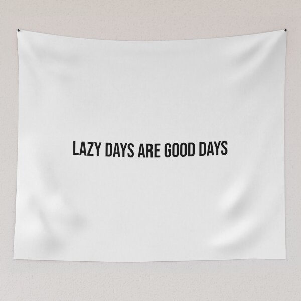 Item preview, Copy of Lazy days are good days - black text designed and sold by mikeldabbah.