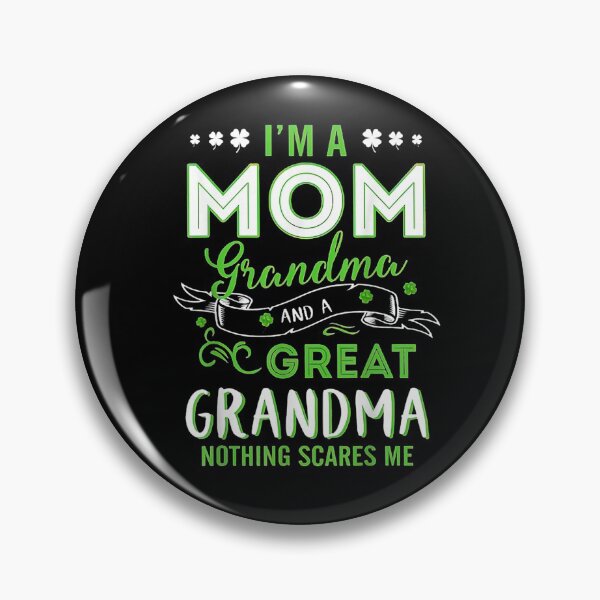 Item preview, I'm A Mom Grandma And A Great Grandma Nothing Scares Me  designed and sold by zpruby.