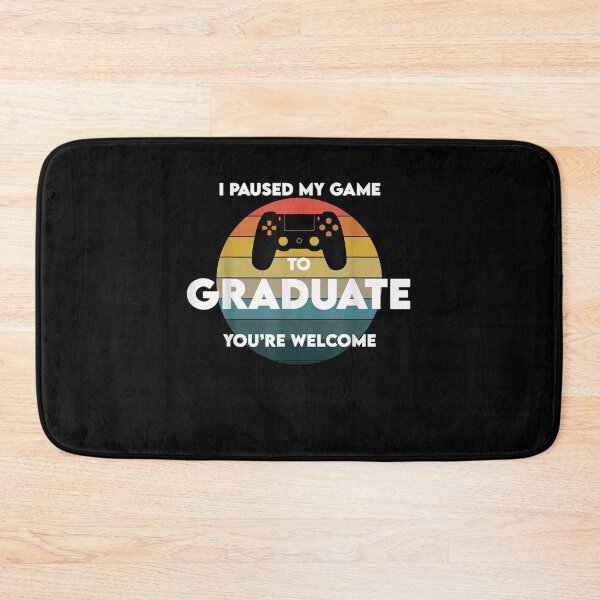 Item preview, I Paused My Game To Graduate Gamers Graduation Gift  designed and sold by zpruby.