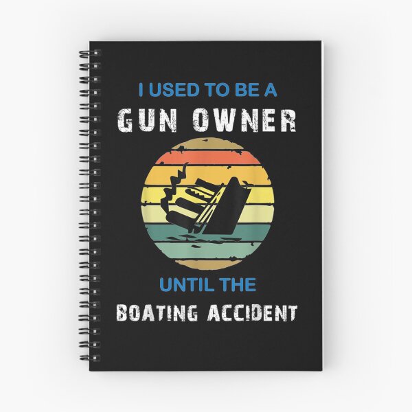 Item preview, I Used To Be A Gun Owner Until The Boating Accident  designed and sold by maizreo.