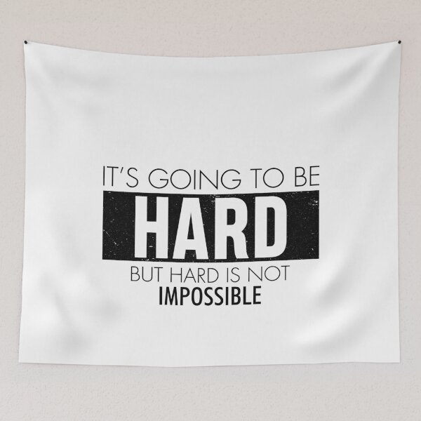 Item preview, It's Going To Be Hard. But Hard Is Not Impossible. designed and sold by wkyip79.