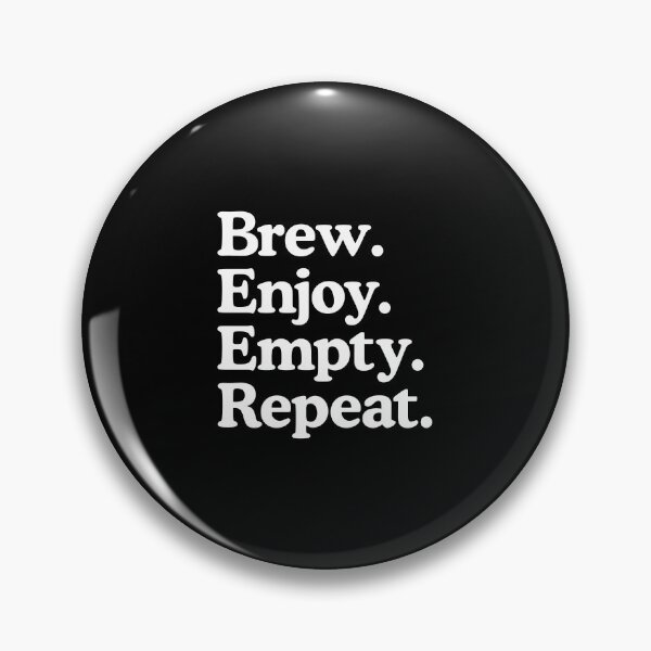 Item preview, Brew. Enjoy. Empty. Repeat. designed and sold by T-shirtJokes.