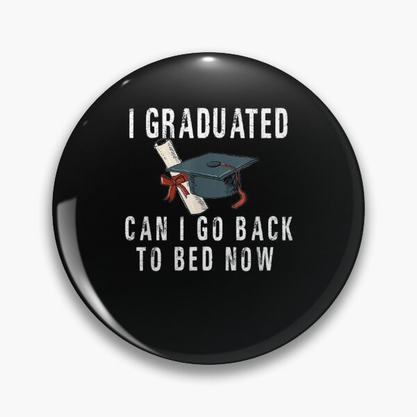 Item preview, I Graduated Can I Go Back To Bed Now Funny School  designed and sold by maizreo.