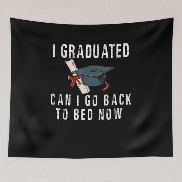 Item preview, I Graduated Can I Go Back To Bed Now Funny School  designed and sold by maizreo.