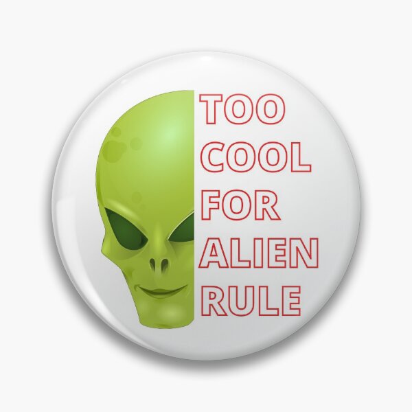 Item preview, Too Cool For Alien Rule designed and sold by RGRamsey.