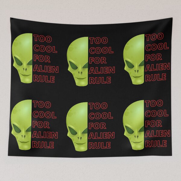 Item preview, Too Cool For Alien Rule designed and sold by RGRamsey.