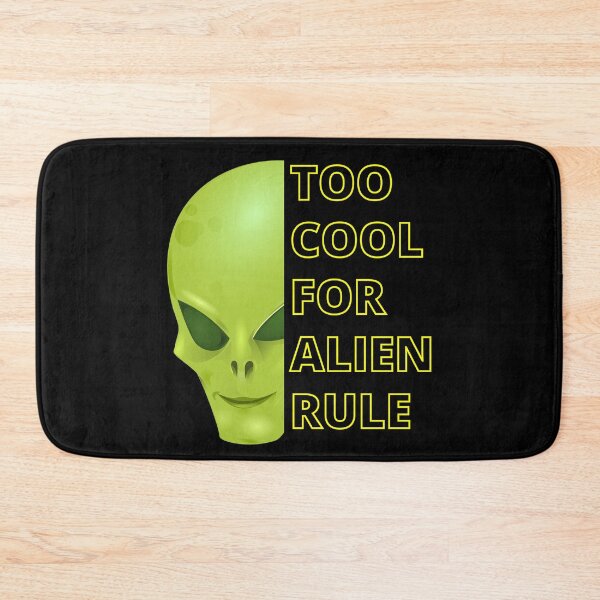 Item preview, Too Cool For Alien Rule designed and sold by RGRamsey.