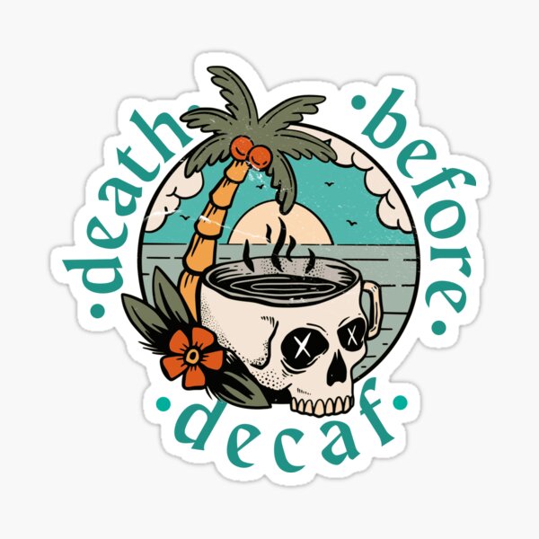 Item preview, DEATH BEFORE DECAF COFFEE SKULL VINTAGE designed and sold by aydapadi.