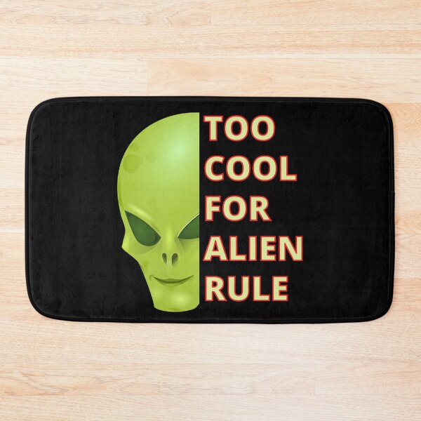 Item preview, Copy of Too Cool For Alien Rule designed and sold by RGRamsey.