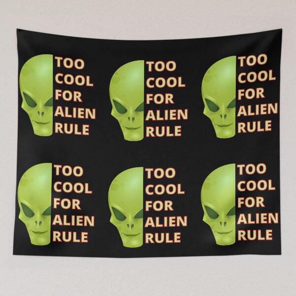 Item preview, Copy of Too Cool For Alien Rule designed and sold by RGRamsey.