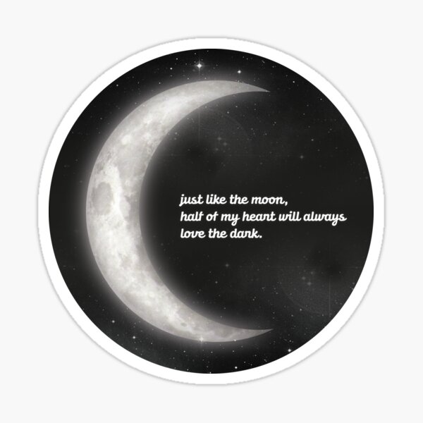 just-like-the-moon-half-of-my-heart-will-always-love-the-dark