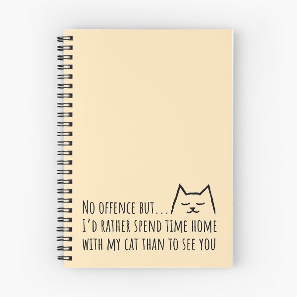 Item preview, No offense but I'd rather spend time home with my Cat than to see you designed and sold by Yulacreative.