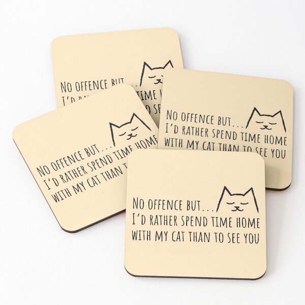 Item preview, No offense but I'd rather spend time home with my Cat than to see you designed and sold by Yulacreative.