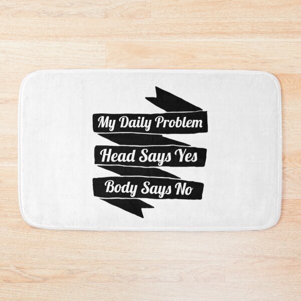 Item preview, My Daily Problem - Head say´s yes Body saey´s no designed and sold by emm-j.