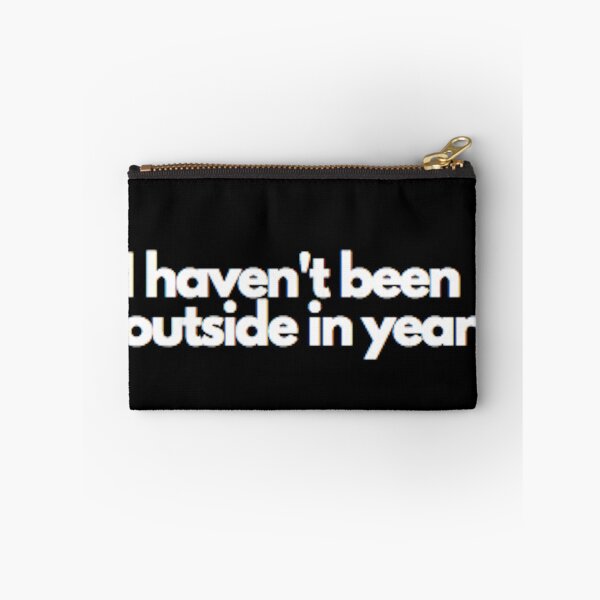 Item preview, I haven't been outside in years designed and sold by florum.
