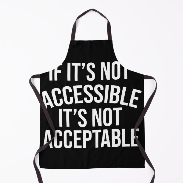 Item preview, If It's Not Accessible It's Not Acceptable - Accessibility and Accessiblee designed and sold by Shop signer.