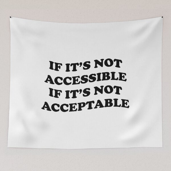 Item preview, If It's Not Accessible It's Not Acceptable - Accessibility and Accessiblee designed and sold by Shop signer.