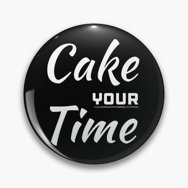 Item preview, Funny Cake lovers gift, Cake your Time, Take your Time designed and sold by AmazingEcraft.
