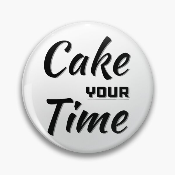 Item preview, Funny Cake lovers gift, Cake your Time, Take your Time designed and sold by AmazingEcraft.