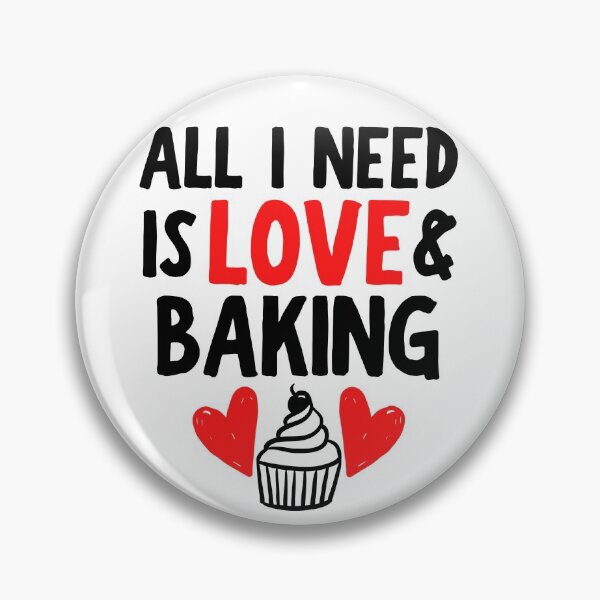 Item preview, All I need is love and baking designed and sold by TheGreenGoat.