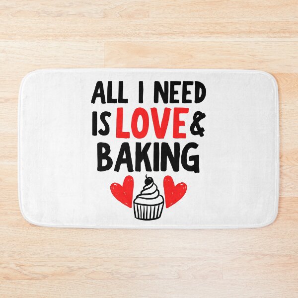 Item preview, All I need is love and baking designed and sold by TheGreenGoat.