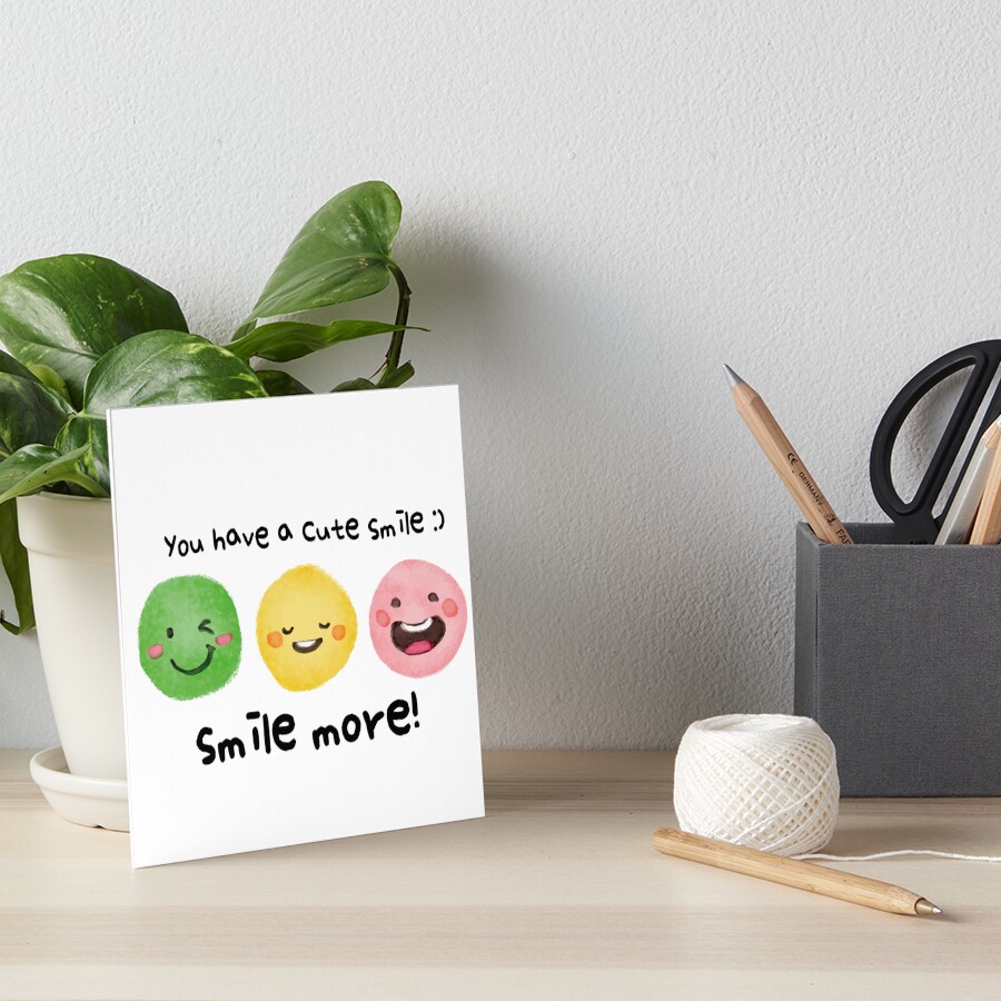 you have a cute smile smile more! Keep Smiling,