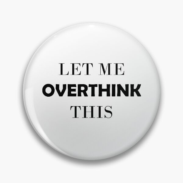 Item preview, Let Me Overthink This designed and sold by StefanCgraphics.