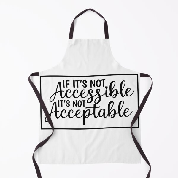 Item preview, If It's Not Accessible It's Not Acceptable - Accessibility and Accessiblee designed and sold by Shop signer.