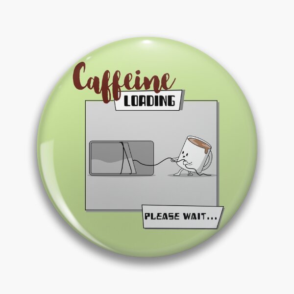 Item preview, CAFFEINE LOADING!PLEASE WAIT Funny Coffee Lovers  designed and sold by kawaiiichoice.