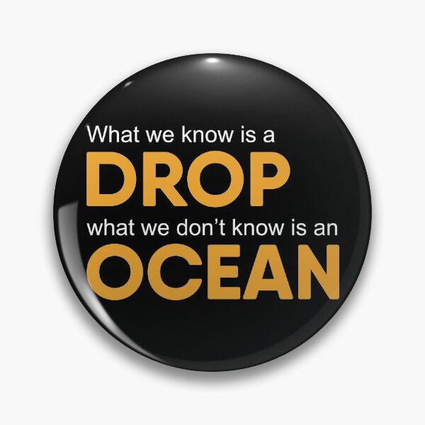 Item preview, What we know is a drop what we dont know is an ocean designed and sold by chococaramels.