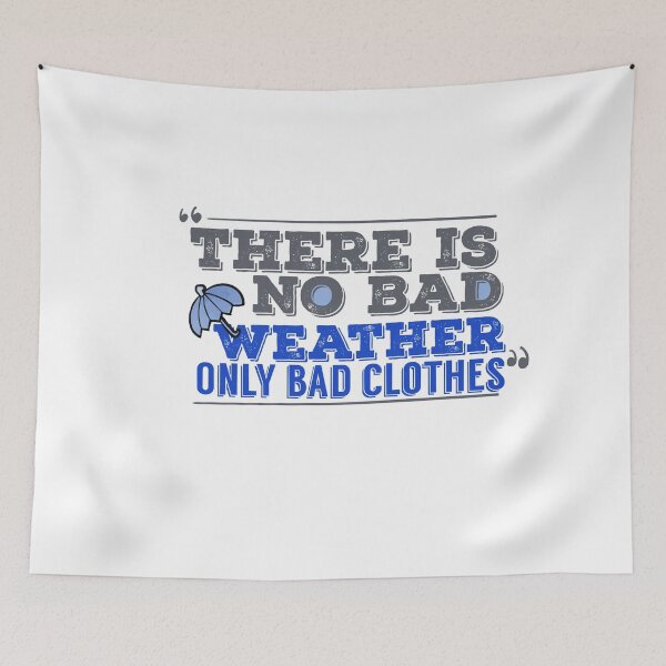 Item preview, There Is No Bad Weather Only Bad Colthes designed and sold by papaipapai198.