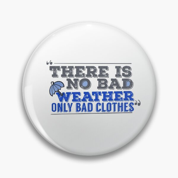Item preview, There Is No Bad Weather Only Bad Colthes designed and sold by papaipapai198.