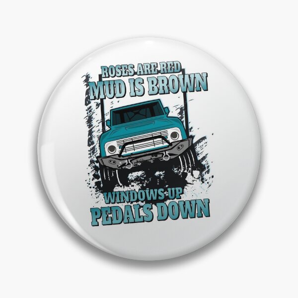 Item preview, Roses are red mud is brown windows up pedals down 4 x 4 offroading  designed and sold by headpossum.