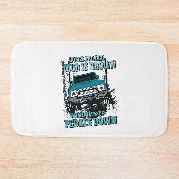 Item preview, Roses are red mud is brown windows up pedals down 4 x 4 offroading  designed and sold by headpossum.