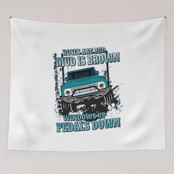 Item preview, Roses are red mud is brown windows up pedals down 4 x 4 offroading  designed and sold by headpossum.