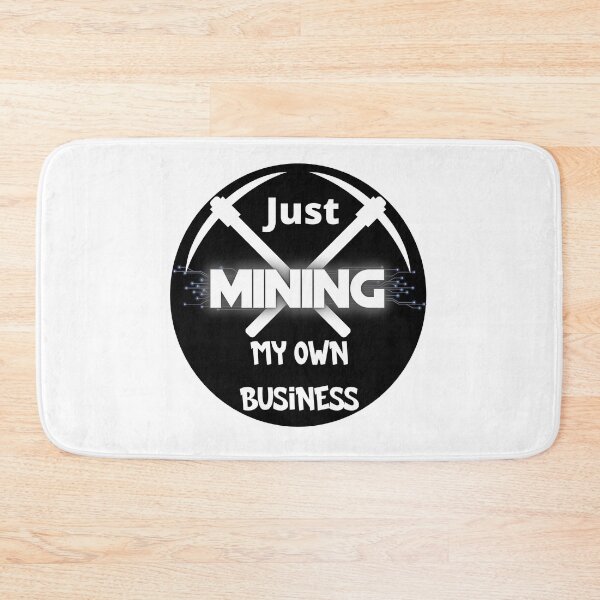 Item preview, Crypto Just mining my own business designed and sold by Cheerocki.