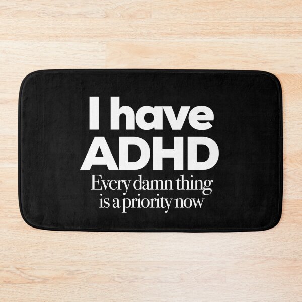 Item preview, I Have ADHD Every Damn Thing Is A Priority Now! Attention HyperActive Disorder Awareness designed and sold by MJDezigns.