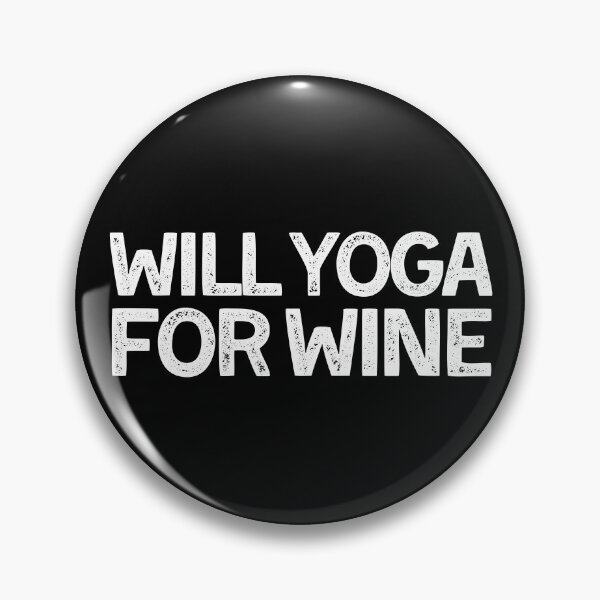 Item preview, WILL YOGA FOR WINE designed and sold by SurbDesigns.